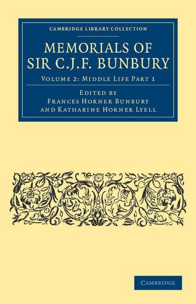 Memorials of Sir C. J. F. Bunbury, Bart - Volume 2