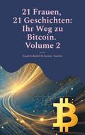 21 Frauen, 21 Geschichten: Ihr Weg zu Bitcoin. Vol