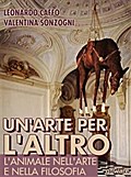 Un’arte per l’altro. L’animale nella filosofia e nell’arte