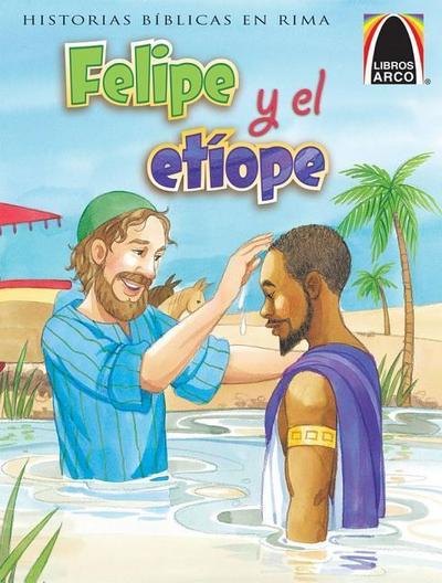 Libros Arco: Felipe Y El Etíope (Arch Books: Philip and the Ethiopian)