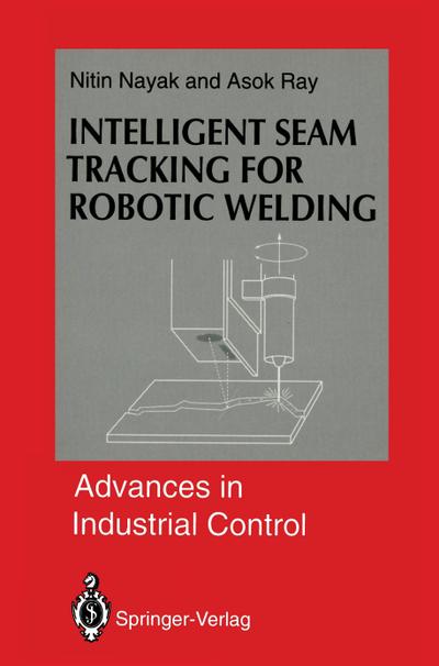 Intelligent Seam Tracking for Robotic Welding