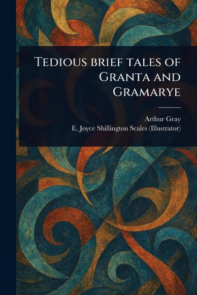 Tedious Brief Tales of Granta and Gramarye