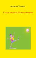 Carlos lernt die Welt neu kennen