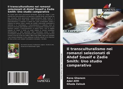 Il transculturalismo nei romanzi selezionati di Ahdaf Soueif e Zadie Smith: Uno studio comparativo