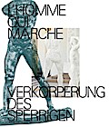 L’homme qui marche. Verkörperungen des Sperrigen