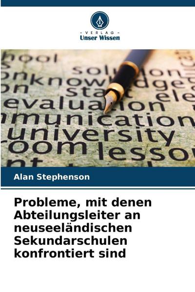 Probleme, mit denen Abteilungsleiter an neuseeländischen Sekundarschulen konfrontiert sind