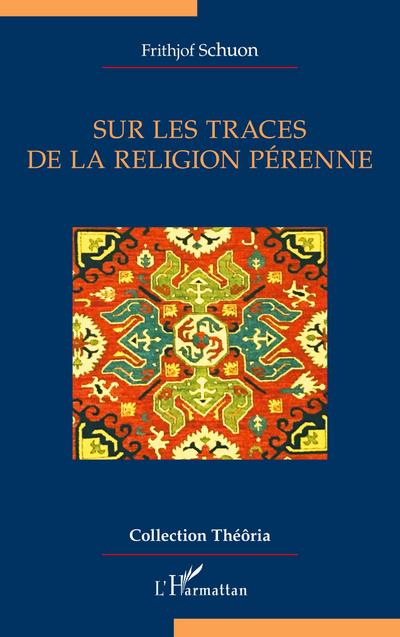 Sur les traces de la religion pérenne