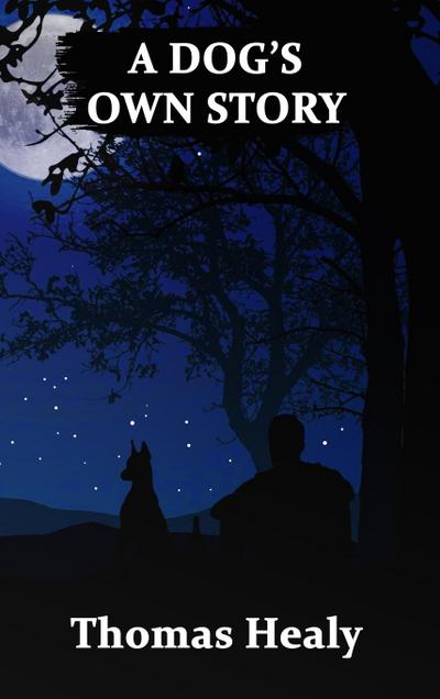 A DOG’S OWN STORY