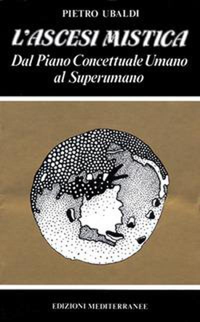 L’ ascesi mistica. Dal piano concettuale umano al superumano