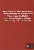 Verordnung Zur Durchsetzung Von Fahrgastrechten Der Europaischen Union in Der Schifffahrt (Eu-Fahrgastrechte-Schifffahrt- Verordnung - Eu-Fahrgrschv)