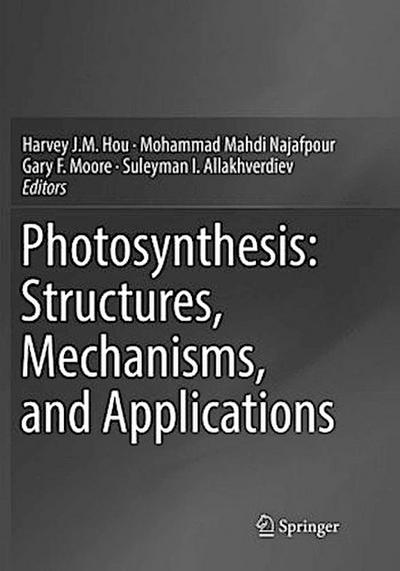 Photosynthesis: Structures, Mechanisms, and Applications