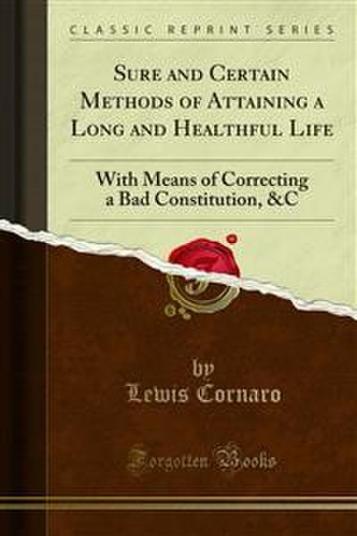 Sure and Certain Methods of Attaining a Long and Healthful Life (eBook, PDF) - Lewis Cornaro