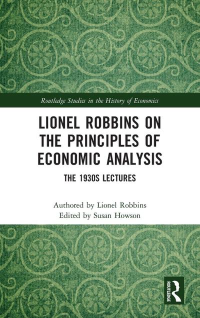 Lionel Robbins on the Principles of Economic Analysis