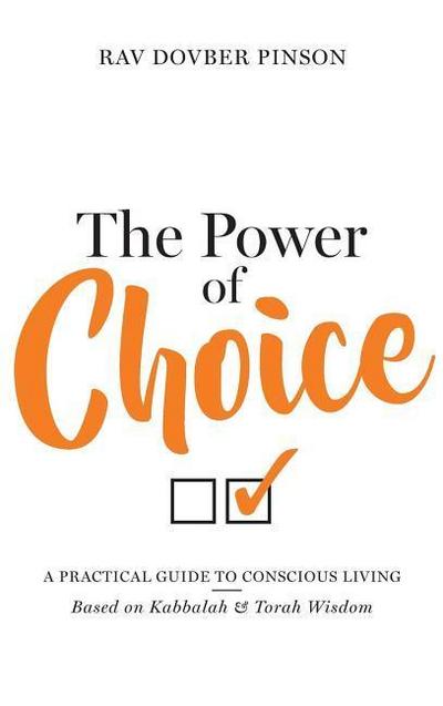 The Power of Choice: A Practical Guide to Conscious Living