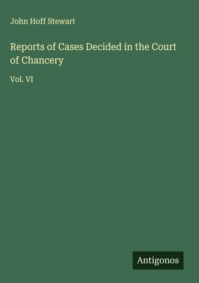 Reports of Cases Decided in the Court of Chancery