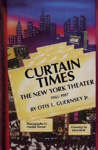 Guernsey, O: Curtain Times - The New York Theater 1965-1987
