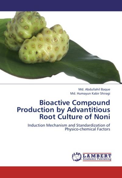 Bioactive Compound Production by Advantitious Root Culture of Noni