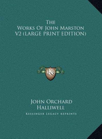 The Works Of John Marston V2 (LARGE PRINT EDITION)