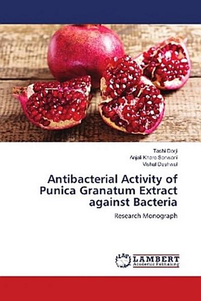 Antibacterial Activity of Punica Granatum Extract against Bacteria