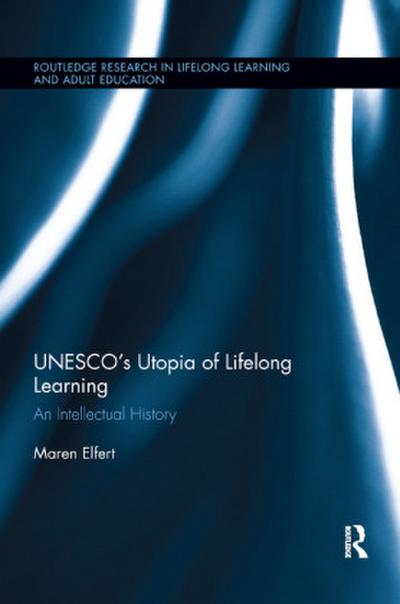 UNESCO¿s Utopia of Lifelong Learning