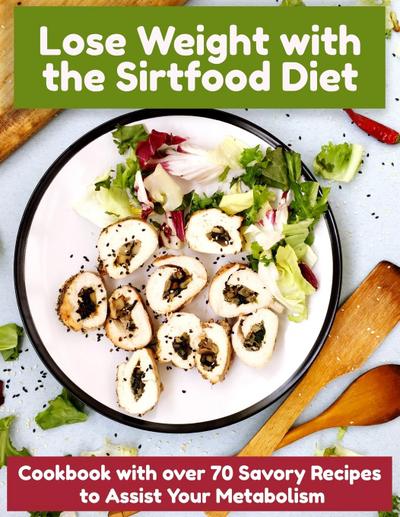 Lose Weight with the Sirtfood Diet