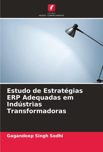 Estudo de Estratégias ERP Adequadas em Indústrias Transformadoras