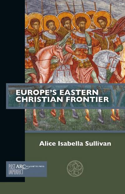 Europe’s Eastern Christian Frontier