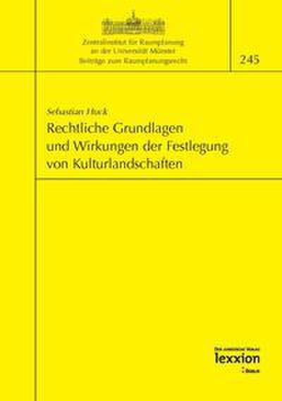 Rechtliche Grundlagen und Wirkungen der Festlegung von Kulturlandschaften