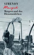 Maigret und das Dienstmädchen von Georges Simenon | Ebook