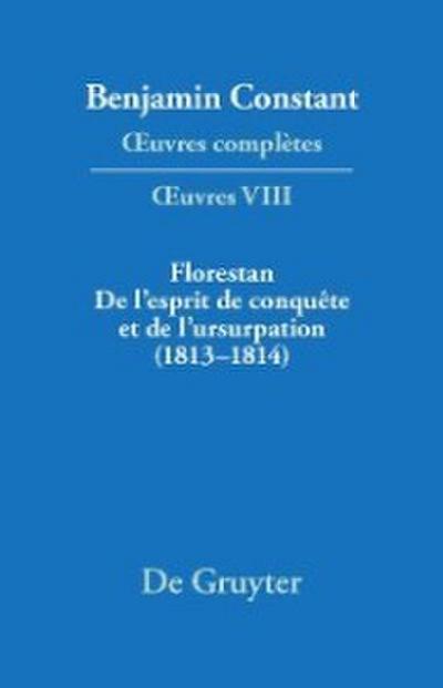 Florestan. De l’esprit de conquête et de l’usurpation. Réflexions sur les constitutions (1813-1814)