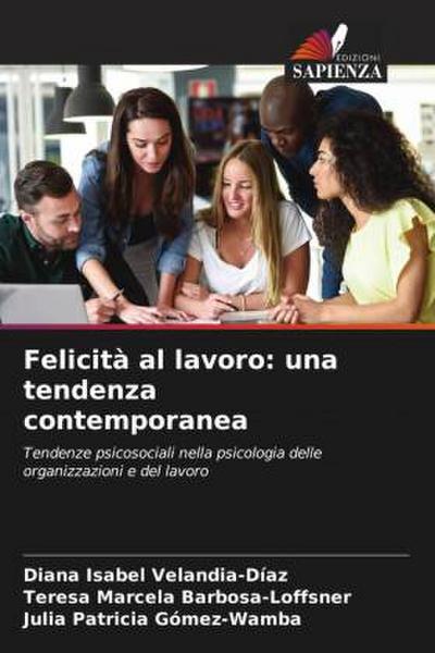 Felicità al lavoro: una tendenza contemporanea