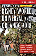 Frommer’s EasyGuide to Disney World, Universal and Orlando 2018
