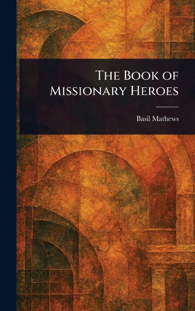 The Book of Missionary Heroes