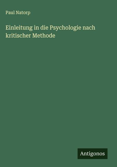 Einleitung in die Psychologie nach kritischer Methode