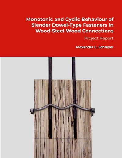 Monotonic and Cyclic Behaviour of Slender Dowel-Type Fasteners in Wood-Steel-Wood Connections
