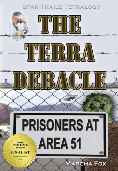 The Terra Debacle: Prisoners at Area 51 (Star Trails Tetralogy, #8)