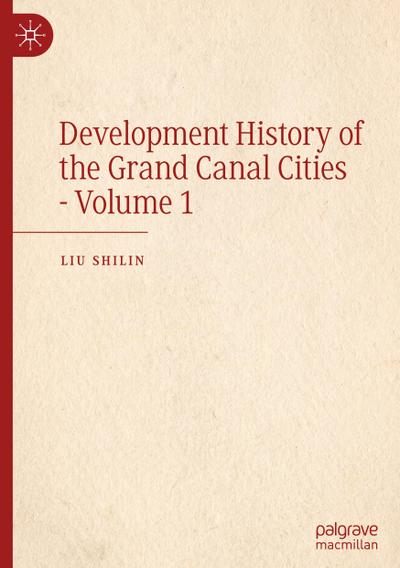 Development History of the Grand Canal Cities - Volume 1
