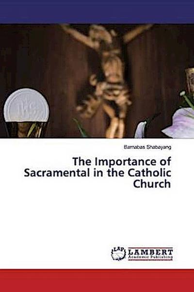 The Importance of Sacramental in the Catholic Church
