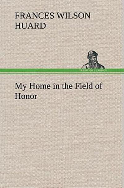 My Home in the Field of Honor