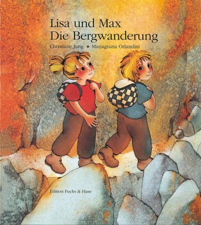 Lisa und Max. Das liechtensteinische Bilderbuch / Lisa und Max. Die Bergwanderung