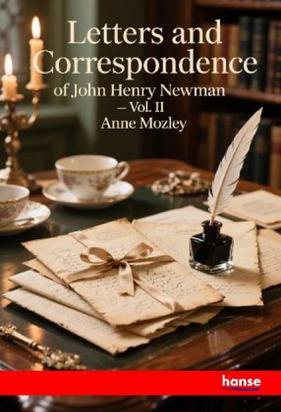 Letters and Correspondence of John Henry Newman