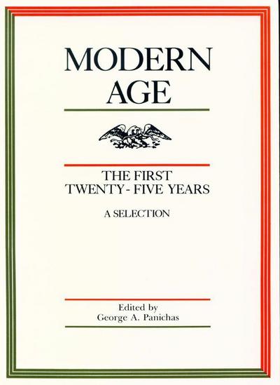 Modern Age: The First Twenty-Five Years: A Selection