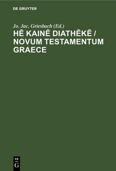 H¿ kain¿ diath¿k¿ / Novum Testamentum Graece