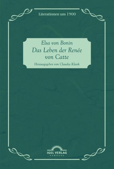 Das Leben der Renée von Catte