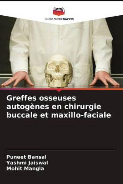 Greffes osseuses autogènes en chirurgie buccale et maxillo-faciale