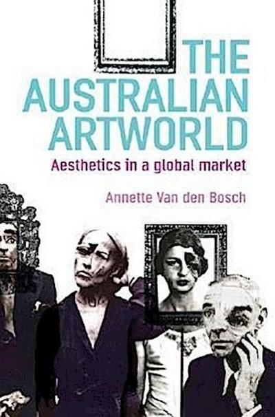 The Australian Artworld: Aesthetics in a Global Market