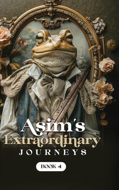 Asim’s  Extraordinary Journeys