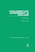 Parliamentary Government in England (Works of Harold J. Laski)