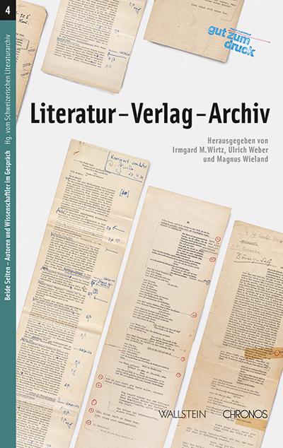 Literatur - Verlag - Archiv (Beide Seiten - Autoren und Wissenschaftler im Gespräch)