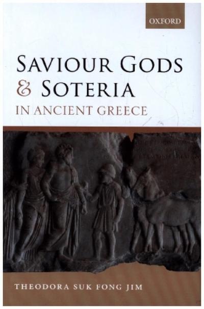 Saviour Gods and Soteria in Ancient Greece